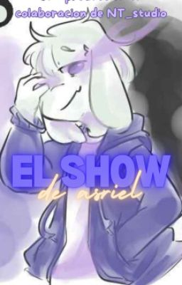 The asriel show