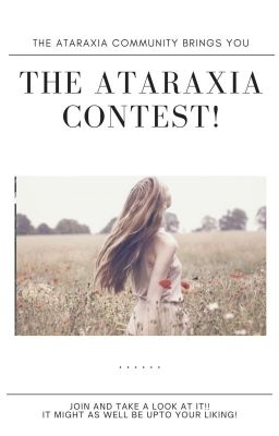 THE ATARAXIA CONTEST! (OPEN)