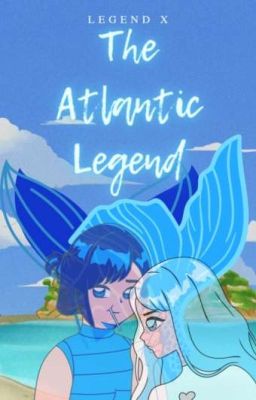 The Atlantic Legend ~ Part 1 Childhood Days