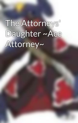 The Attorneys' Daughter ~Ace Attorney~