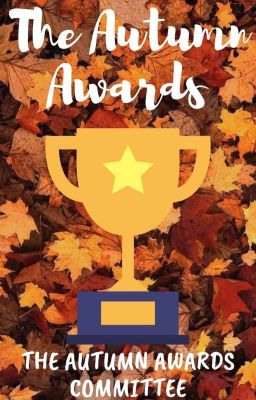 The Autumn Awards Season 1 (CLOSED)