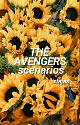 THE AVENGERS ➸ scenarios