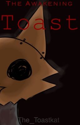 The Awakening: TOAST