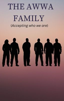 The AWWA Family (Accepting who we are)