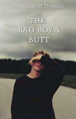 The Bad Boy's Butt