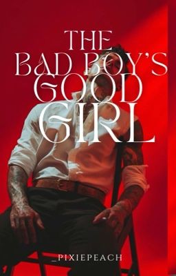 THE BAD BOY'S GOOD GIRL