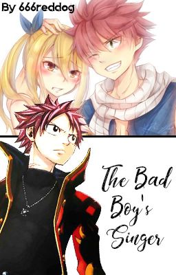 The Bad Boy's Singer (NaLu)