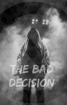 The bad decision