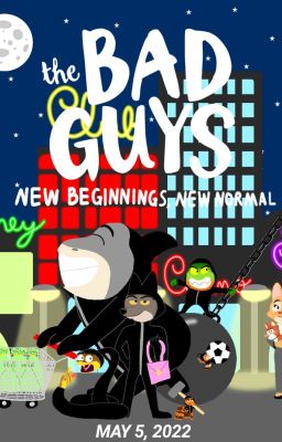 The Bad Guys: New Beginnings, New Normal