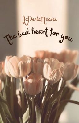 The bad heart for you