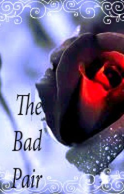 The Bad Pair
