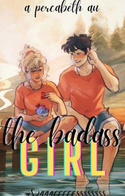 The Badass Girl (Percabeth au)