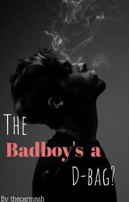 The Badboy's A D-bag? 