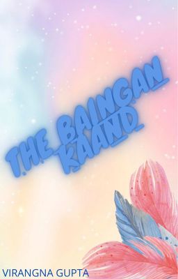 THE BAINGAN KAAND