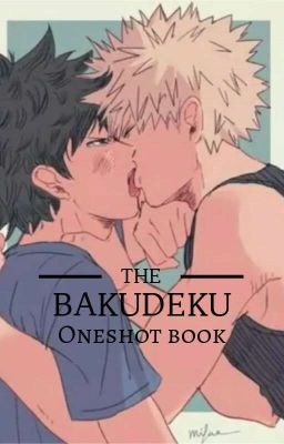 The BakuDeku Oneshot Book