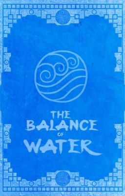 the balance of water  🌊 avatar the last airbender | book I