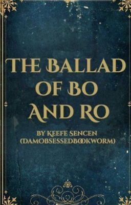 The Ballad of Bo and Ro