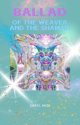 The Ballad of the Weaver and the Shaman