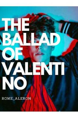 The Ballad Of Valentino