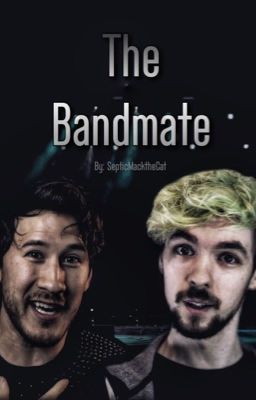 The Bandmate ~ Jacksepticeye & Markiplier