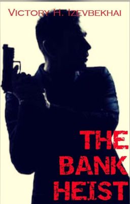 THE BANK HEIST