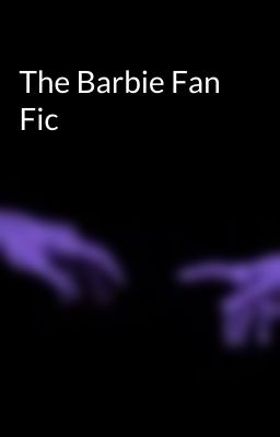 The Barbie Fan Fic