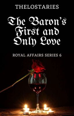 The Baron's First and Only Love (Royal Affair Series 6) 