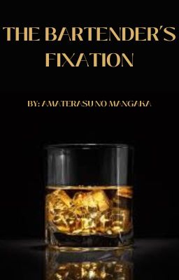 The Bartender's Fixation