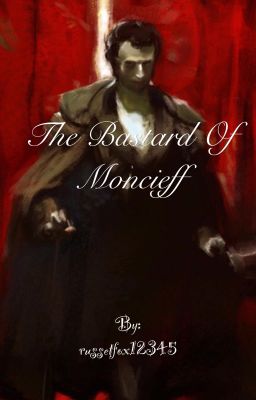 The Bastard Of Moncieff