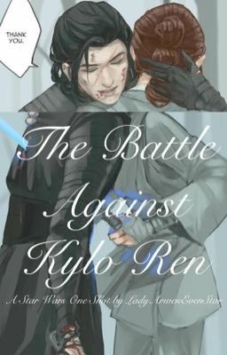 The Battle Against Kylo Ren: A Star Wars One Shot 