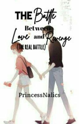 The Battle Between Love and Revenge II (The Real Battle)