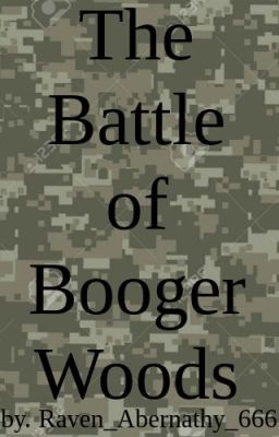 The  Battle of BoogerWoods