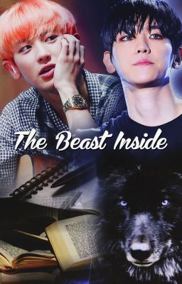 The Beast Inside (Chanbaek/Baekyeol)