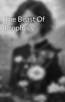 The Beast Of  Prophecy