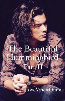 The Beautiful Hummingbird - Part II