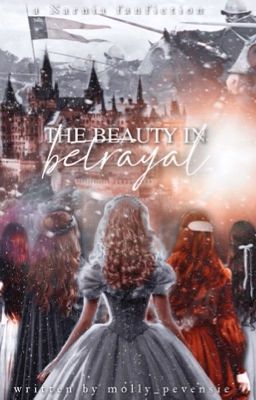 The Beauty in Betrayal | Narnia