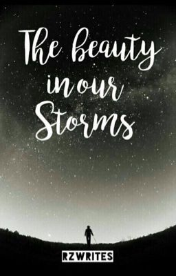 The Beauty In Our Storms