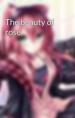 The beauty of rose