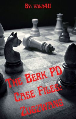 The Berk PD Case Files: Zugzwang