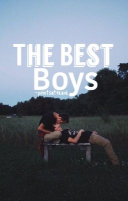 The Best Boys ~ Ryden✔️