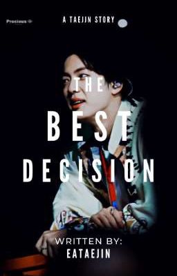 The Best Decision || TaeJin [ONESHOT]