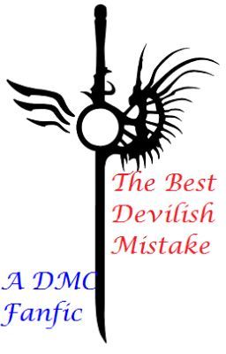 The Best Devilish Mistake {Dmc Fanfiction}