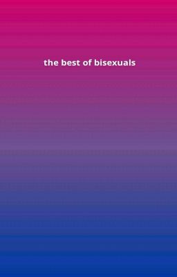 THE BEST OF BISEXUALS