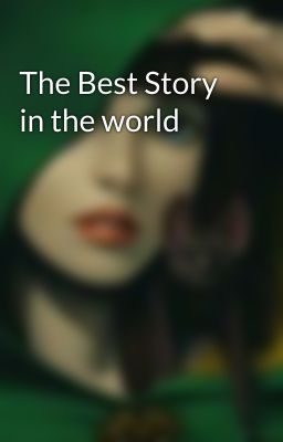 The Best Story in the world