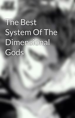 The Best System Of The Dimensional Gods