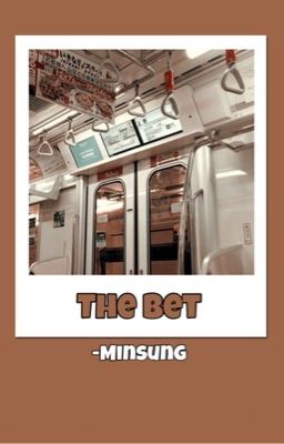 The Bet [Minsung]