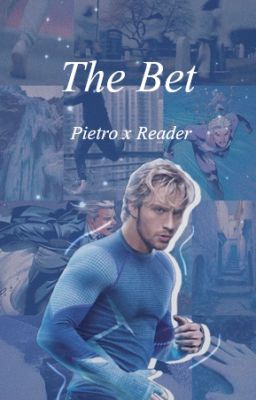 The Bet | Pietro x Reader