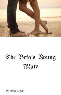 The Beta's Young Mate (bk 1 of Young Mate) (Completed)