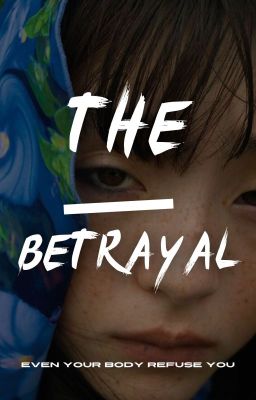 The Betrayal | DONE ✔