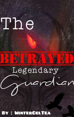 The Betrayed Legendary Guardian [Pokémon] {Completed}